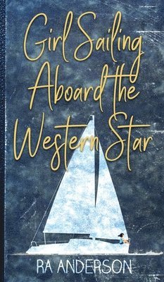 Ra Anderson, RA Anderson - Girl Sailing Aboard the Western Star, Inbunden