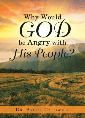 Why Would God be Angry with His People? 1