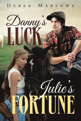 Derek Marlowe - Danny's Luck. Julie's Fortune, Häftad