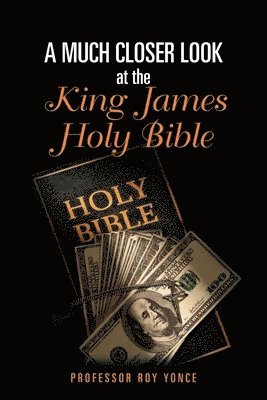 bokomslag Much Closer Look at the King James Holy Bible