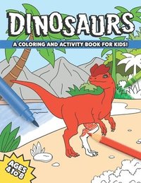 bokomslag Dinosaurs: A Coloring and Activity Book for Kids