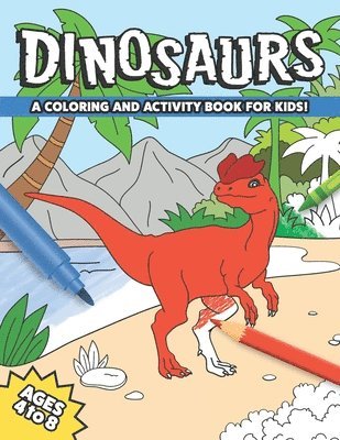 Dinosaurs: A Coloring and Activity Book for Kids 1