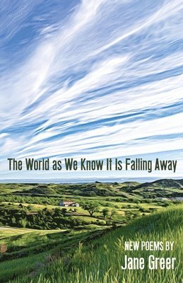 Jane Greer - World As We Know It Is Falling Away, Häftad