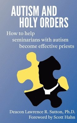 Lawrence Sutton - Autism and Holy Orders, Häftad