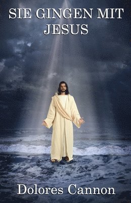 Dolores Cannon - Sie Gingen Mit Jesus, Häftad. Tillgänglighet: Lägg i varukorg