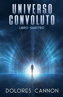 Dolores Cannon - Universo Convoluto, Libro Quattro, Häftad