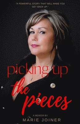 Picking Up The Pieces: A Powerful Story That Will Make You Get Back up.