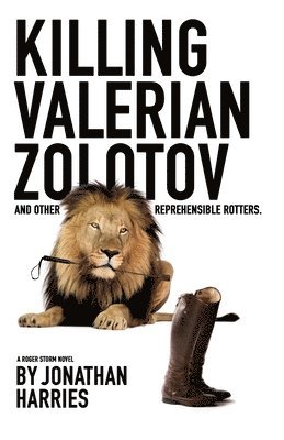 Killing Valerian Zolotov: and other reprehensible rotters 1