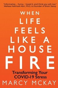 bokomslag When Life Feels Like a House Fire
