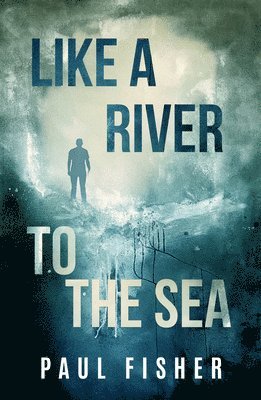 Paul Fisher, Paul (Paul Fisher) Fisher - Like a River to the Sea, Häftad