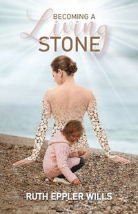 bokomslag Becoming A Living Stone