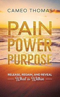 bokomslag Pain Power Purpose