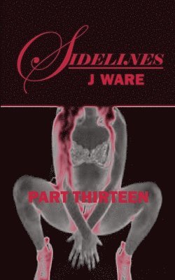 J Ware, J. Ware - Sidelines Part Thirteen, Häftad