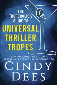 bokomslag The Tropoholic's Guide to Universal Thriller Tropes