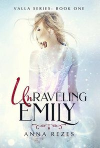 bokomslag Unraveling Emily: Valla Series - Book One
