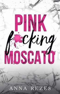 Pink f*cking Moscato 1