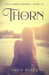 bokomslag The Thorn: Valla Series Novella - Book 3.5