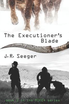 bokomslag The Executioner's Blade: Book 3 in the MIKE4 Series