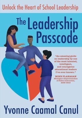 bokomslag The Leadership Passcode: Unlock the Heart of School Leadership