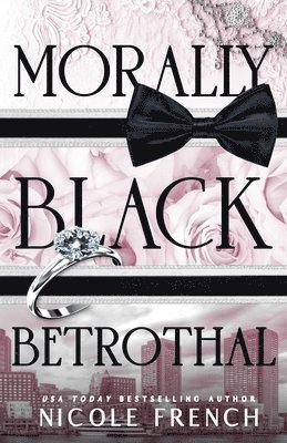 Morally Black Betrothal: A fake fiancee, grumpy/sunshine romance