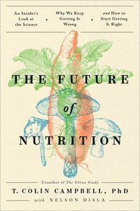 bokomslag The Future of Nutrition