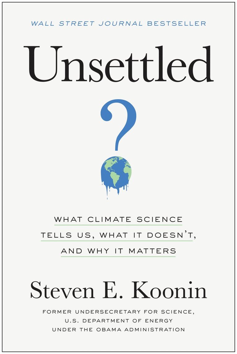Steven E. Koonin, Steven E Koonin - Unsettled, Inbunden