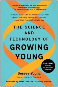 bokomslag Science and Technology of Growing Young