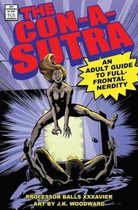 bokomslag The Con-A-Sutra: A Guide to Full-Frontal Nerdity