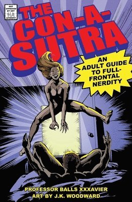 bokomslag The Con-A-Sutra: A Guide to Full-Frontal Nerdity