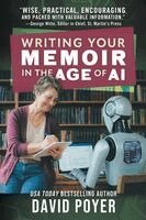 David Poyer - Writing Your Memoir in the Age of AI, Häftad