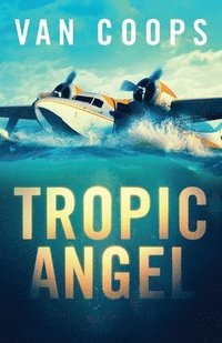 bokomslag Tropic Angel