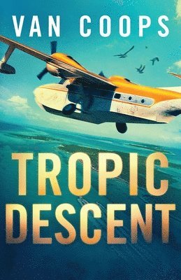 bokomslag Tropic Descent