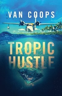 bokomslag Tropic Hustle