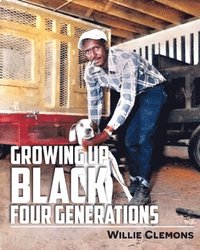bokomslag Growing Up Black Four Generations