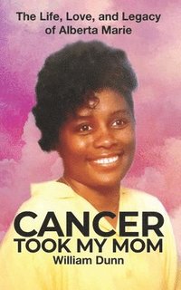 bokomslag Cancer Took My Mom