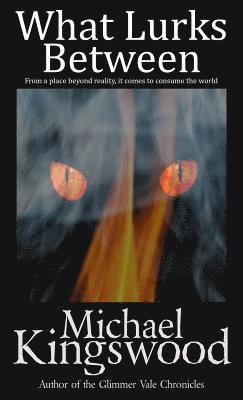 Michael Kingswood - What Lurks Between, Häftad