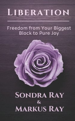 bokomslag Liberation: Freedom from Your Biggest Block to Pure Joy