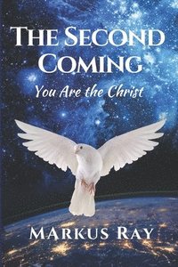 bokomslag The Second Coming: You Are The Christ