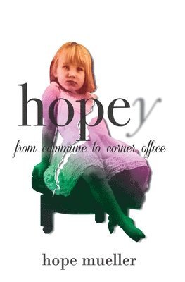 Hopey: from Commune to Corner Office 1