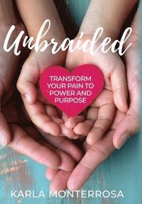 bokomslag Unbraided: Transform Your Pain to Power and Purpose