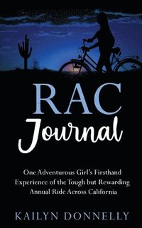 bokomslag RAC Journal: One Adventurous Girl's Firsthand Experience of the Tough but Rewarding Annual Ride Across California