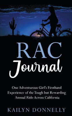 bokomslag RAC Journal: One Adventurous Girl's Firsthand Experience of the Tough but Rewarding Annual Ride Across California