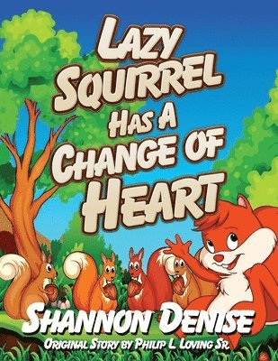 Lazy Squirrel Has A Change Of Heart 1