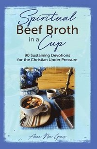 bokomslag Spiritual Beef Broth in a CUP