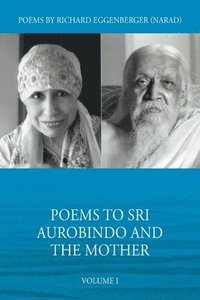 bokomslag Poems to Sri Aurobindo and the Mother Volume I