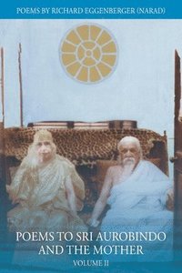 bokomslag Poems to Sri Aurobindo and the Mother Volume II