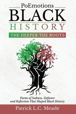 PoEmotions Black History The Deeper the Roots 1