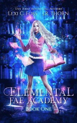 J R Thorn, J. R. Thorn, J.R. Thorn, Bethany Pennypacker - Elemental Fae Academy, Häftad