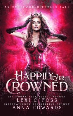 bokomslag Happily Ever Crowned: An Underworld Royal Tale