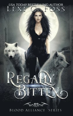 Lexi C Foss - Regally Bitten, Häftad